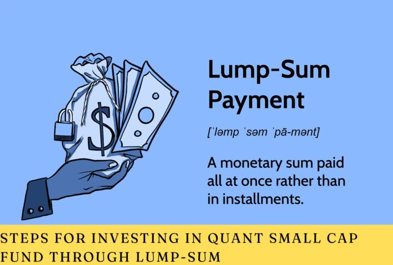 image of Steps for investing in quant Small cap fund through Lump-sum